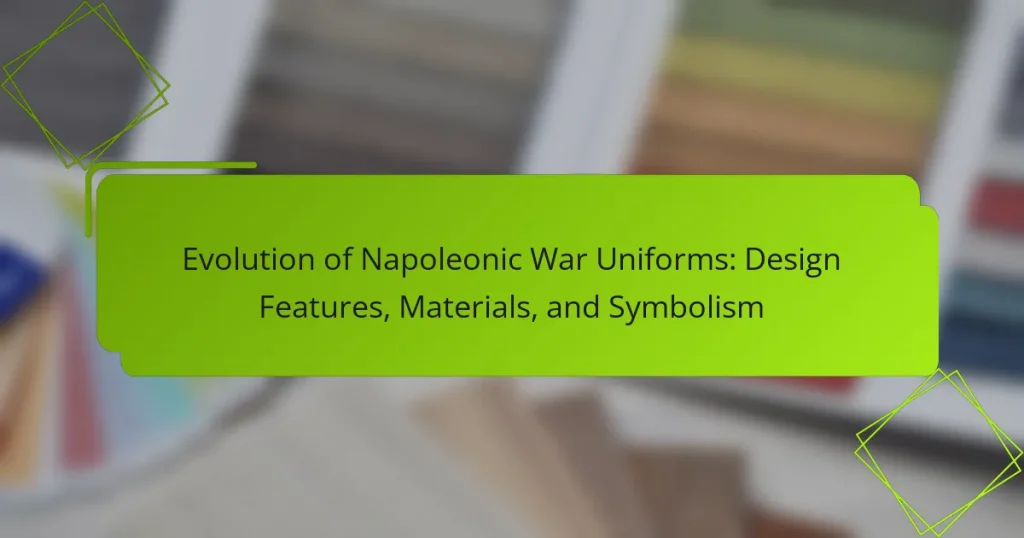 Evolution of Napoleonic War Uniforms: Design Features, Materials, and Symbolism