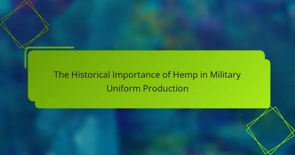 The Historical Importance of Hemp in Military Uniform Production
