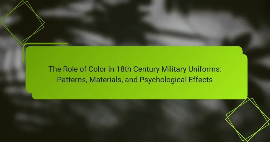 The Role of Color in 18th Century Military Uniforms: Patterns, Materials, and Psychological Effects
