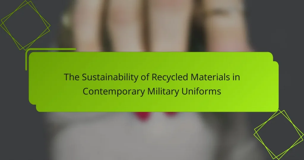 The Sustainability of Recycled Materials in Contemporary Military Uniforms