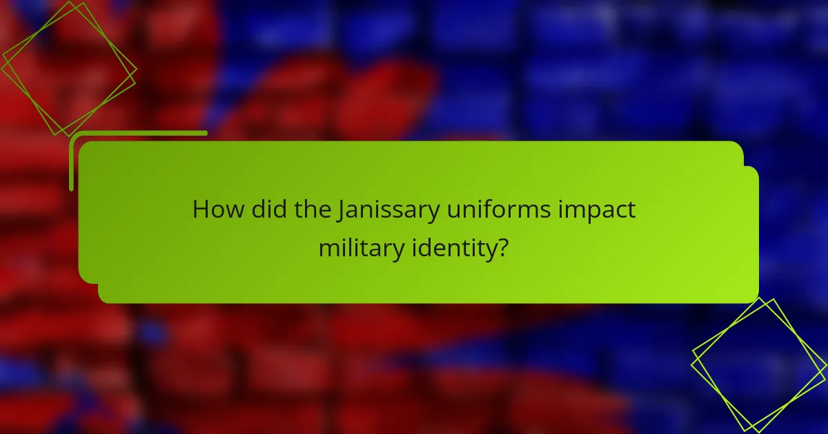 How did the Janissary uniforms impact military identity?
