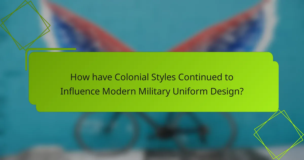 How have Colonial Styles Continued to Influence Modern Military Uniform Design?