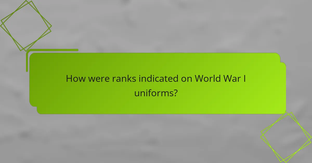 How were ranks indicated on World War I uniforms?