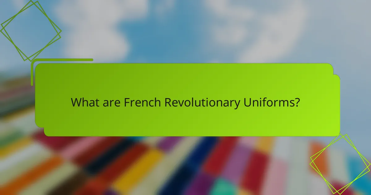 What are French Revolutionary Uniforms?
