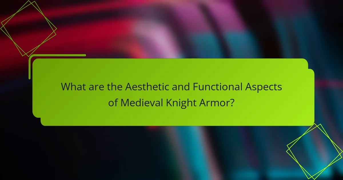 What are the Aesthetic and Functional Aspects of Medieval Knight Armor?