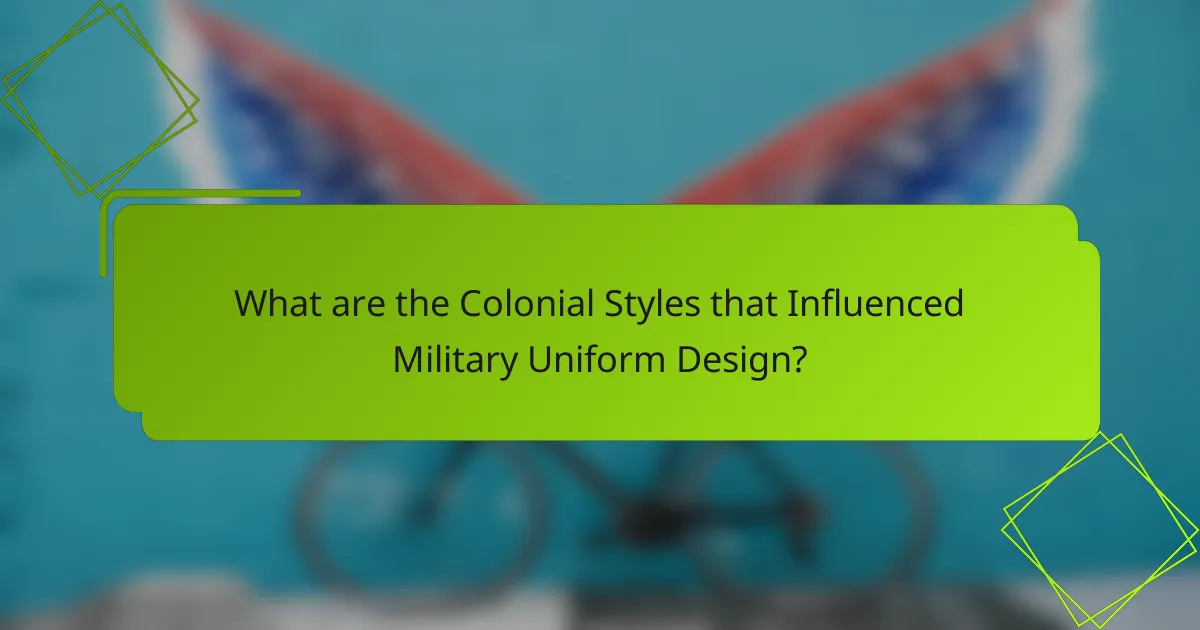 What are the Colonial Styles that Influenced Military Uniform Design?