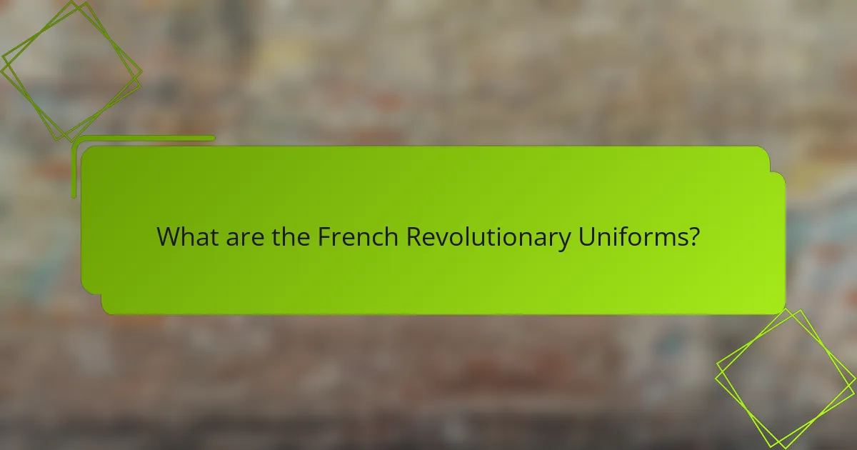 What are the French Revolutionary Uniforms?