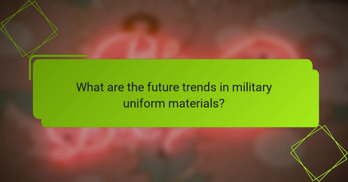 What are the future trends in military uniform materials?