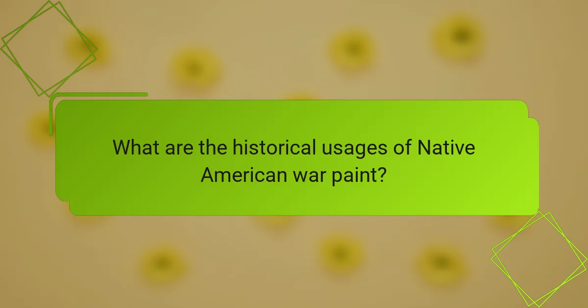 What are the historical usages of Native American war paint?