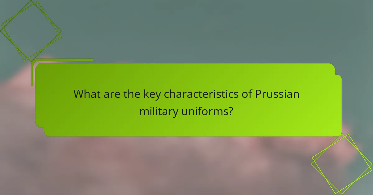 What are the key characteristics of Prussian military uniforms?
