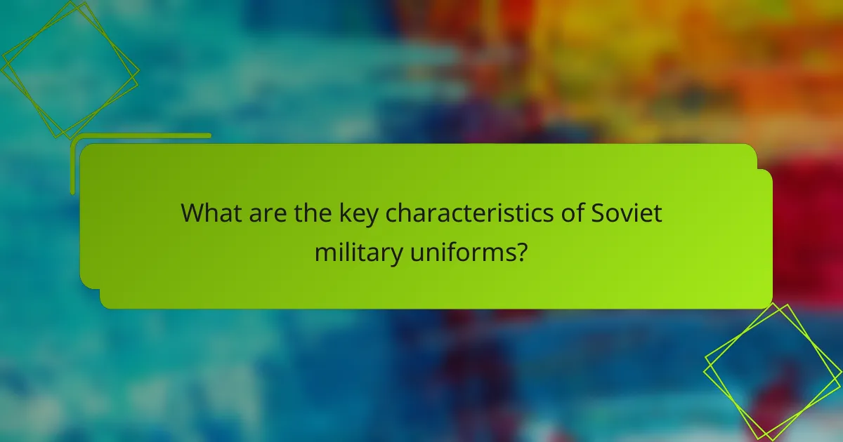 What are the key characteristics of Soviet military uniforms?