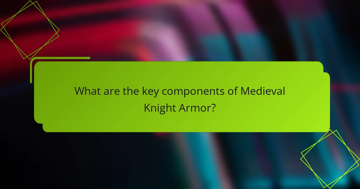What are the key components of Medieval Knight Armor?