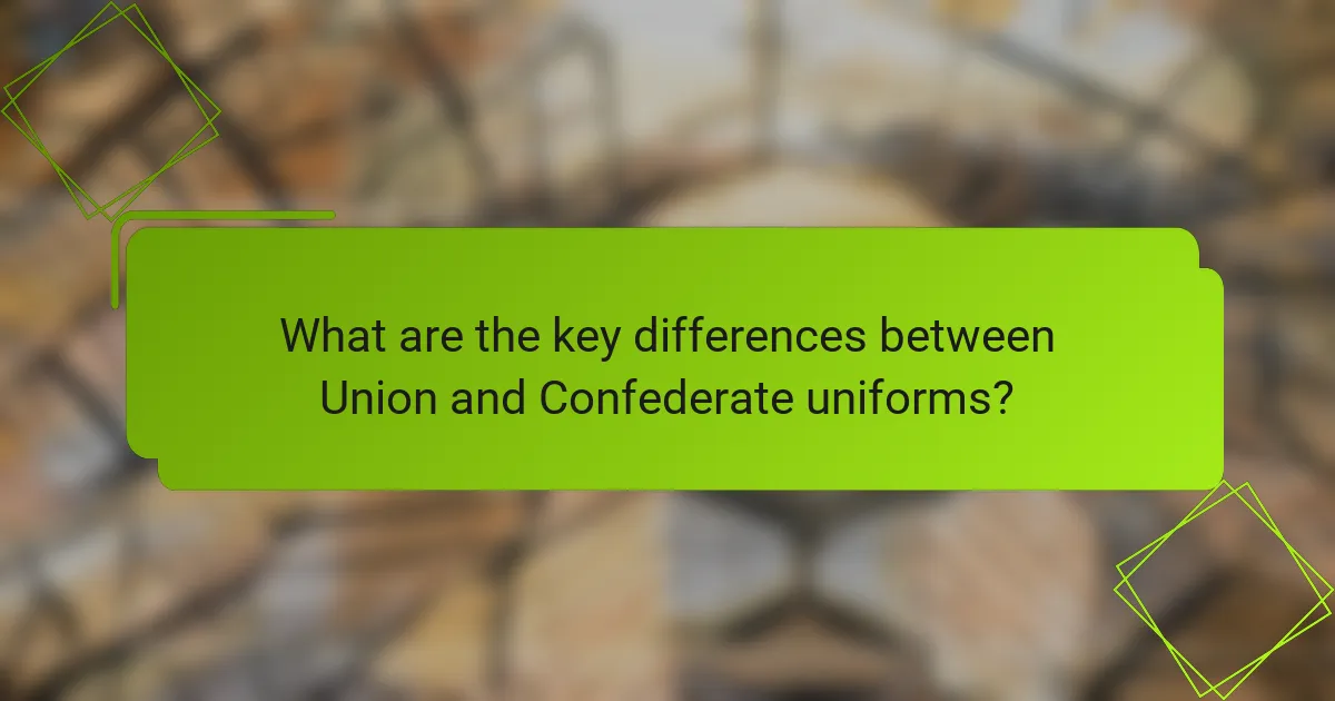 What are the key differences between Union and Confederate uniforms?