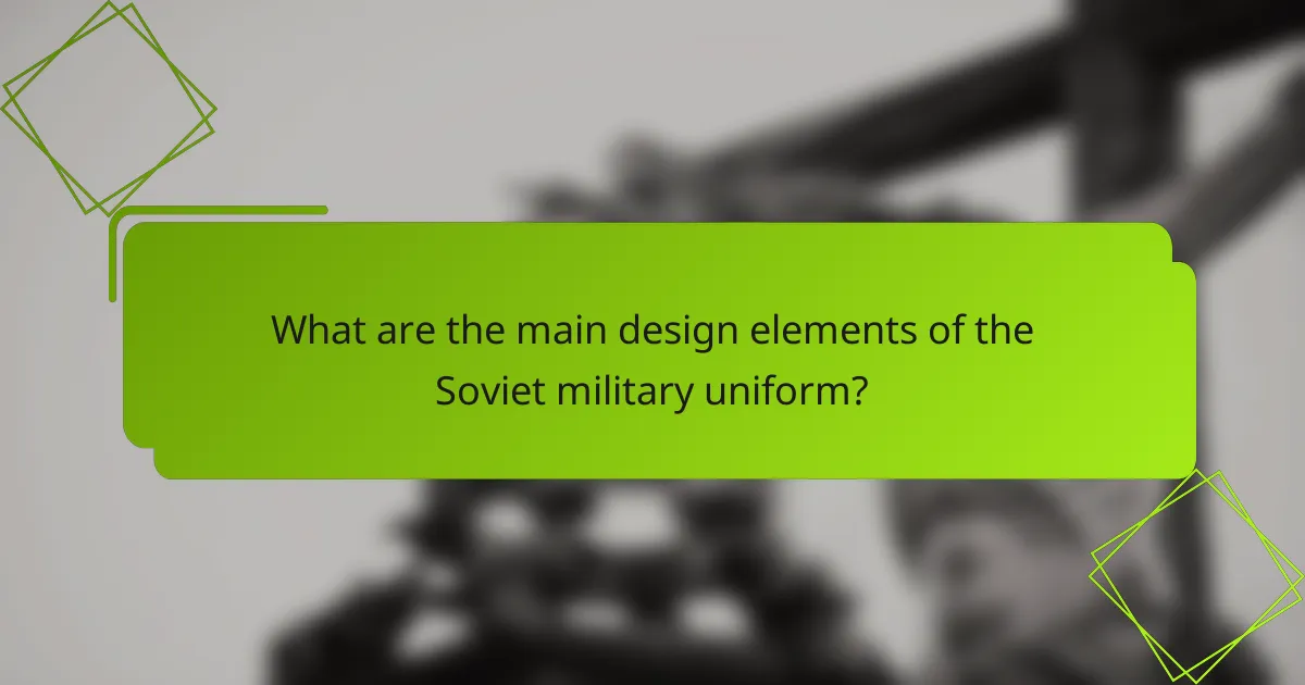 What are the main design elements of the Soviet military uniform?