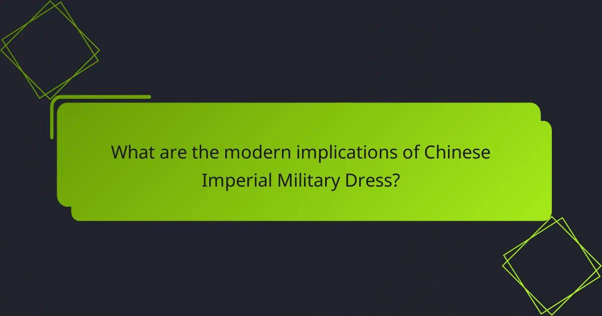 What are the modern implications of Chinese Imperial Military Dress?