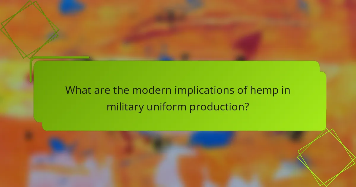 What are the modern implications of hemp in military uniform production?