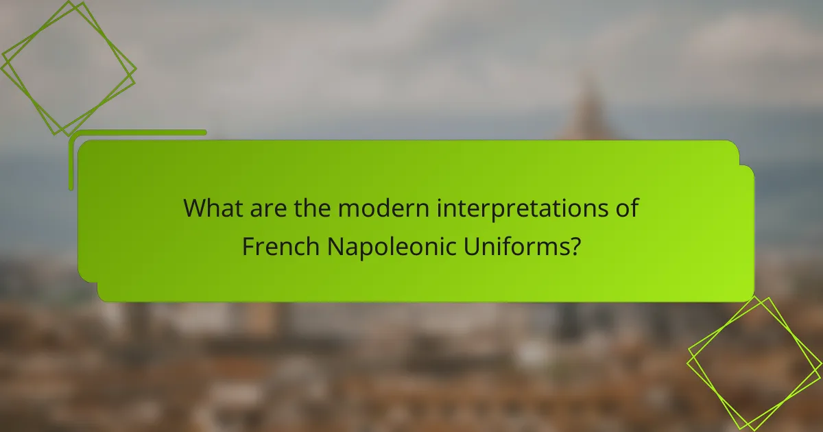 What are the modern interpretations of French Napoleonic Uniforms?