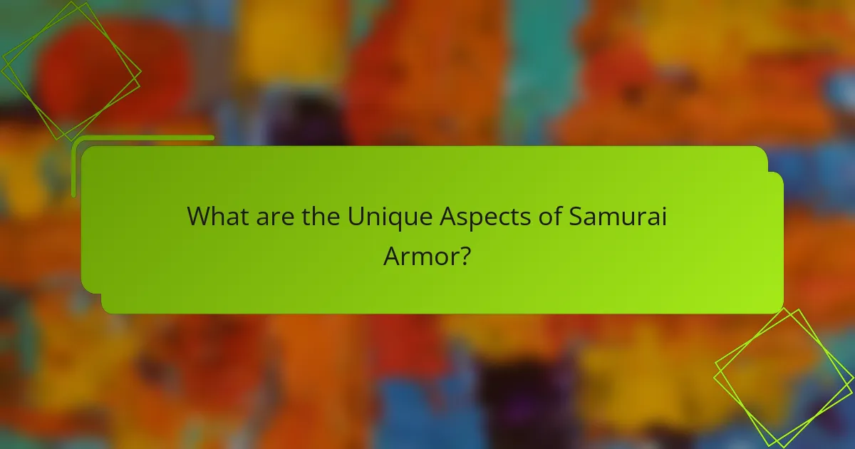 What are the Unique Aspects of Samurai Armor?