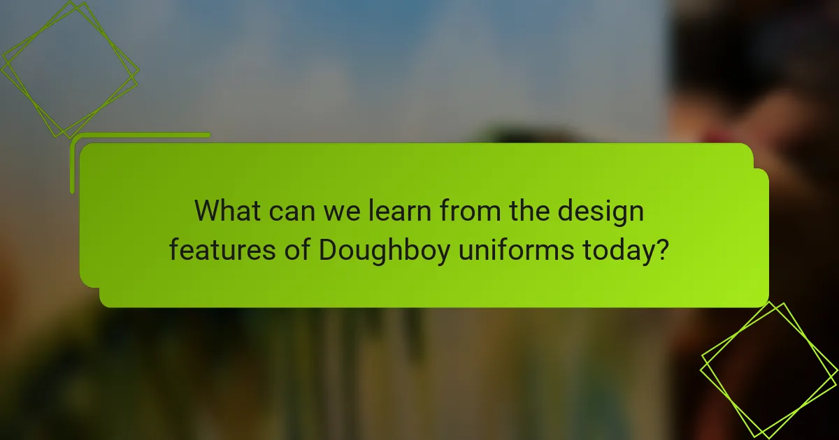 What can we learn from the design features of Doughboy uniforms today?