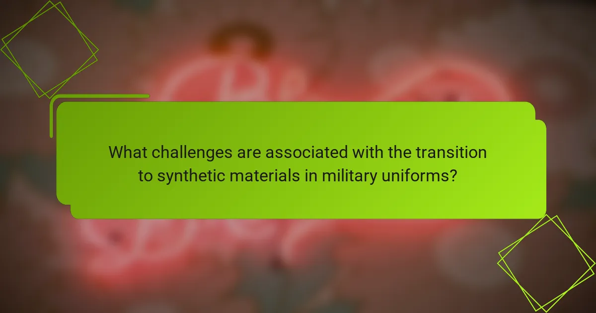 What challenges are associated with the transition to synthetic materials in military uniforms?