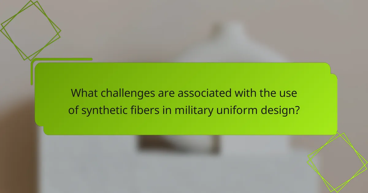What challenges are associated with the use of synthetic fibers in military uniform design?