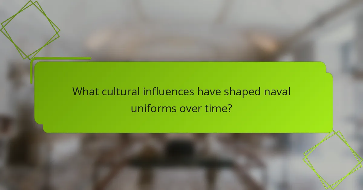 What cultural influences have shaped naval uniforms over time?