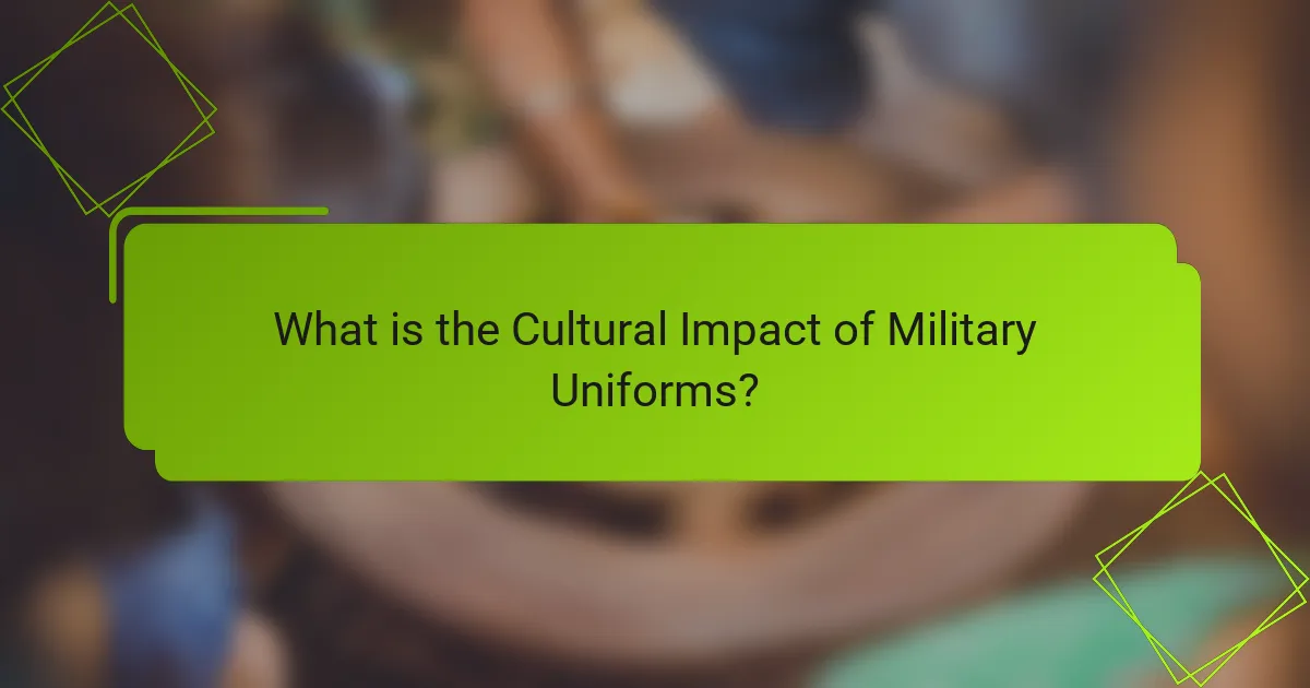 What is the Cultural Impact of Military Uniforms?