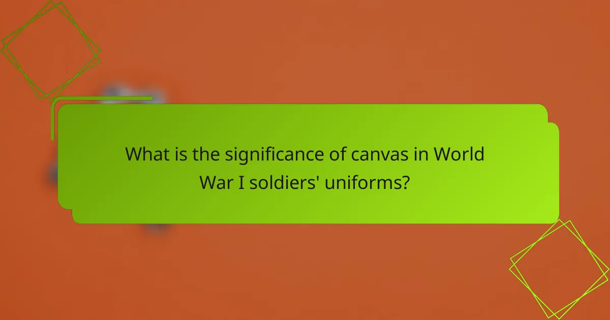 What is the significance of canvas in World War I soldiers' uniforms?