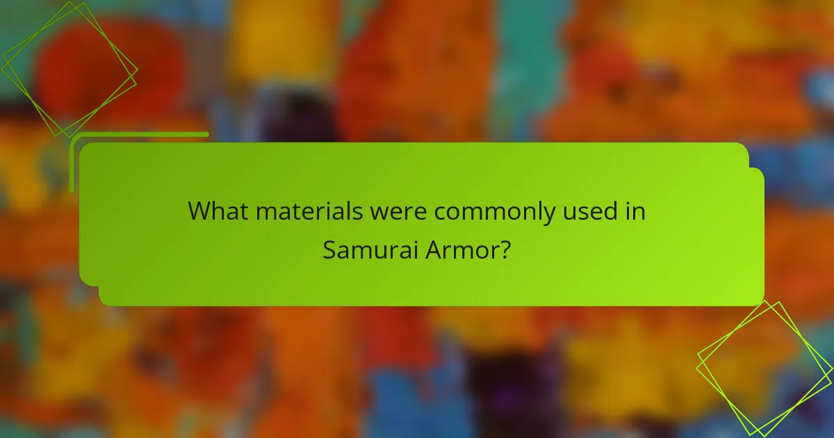 What materials were commonly used in Samurai Armor?