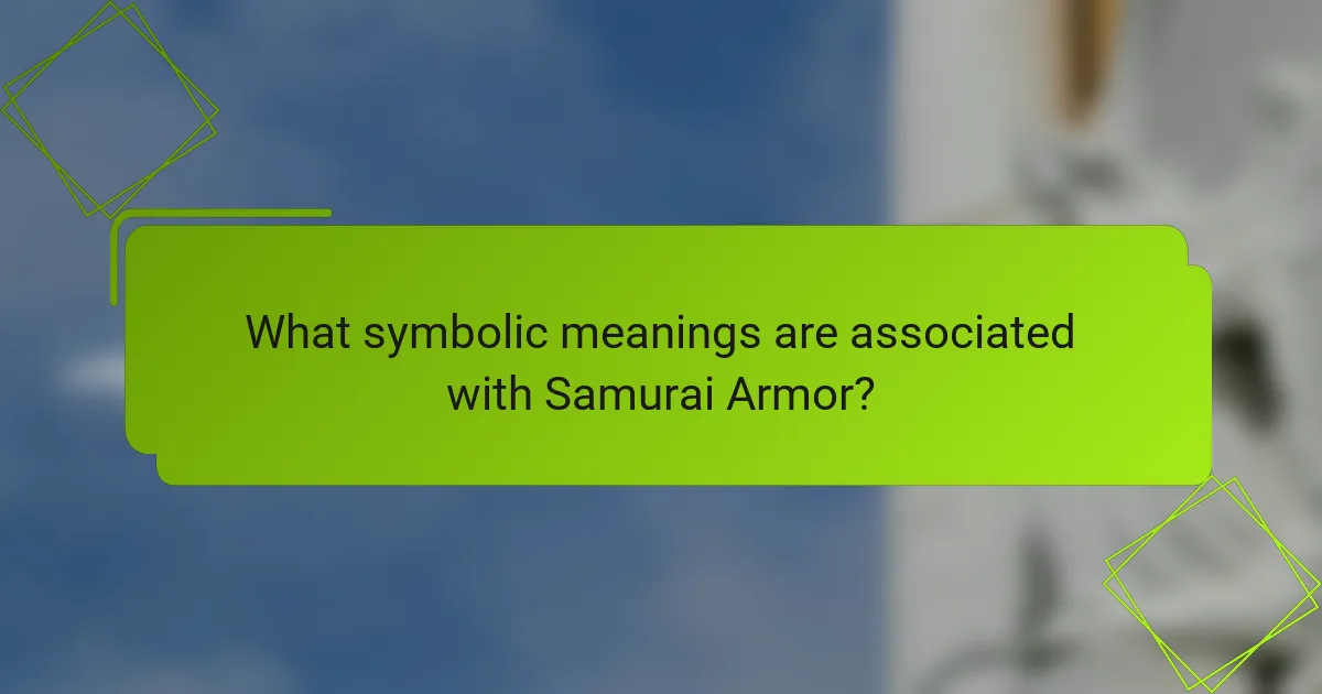 What symbolic meanings are associated with Samurai Armor?