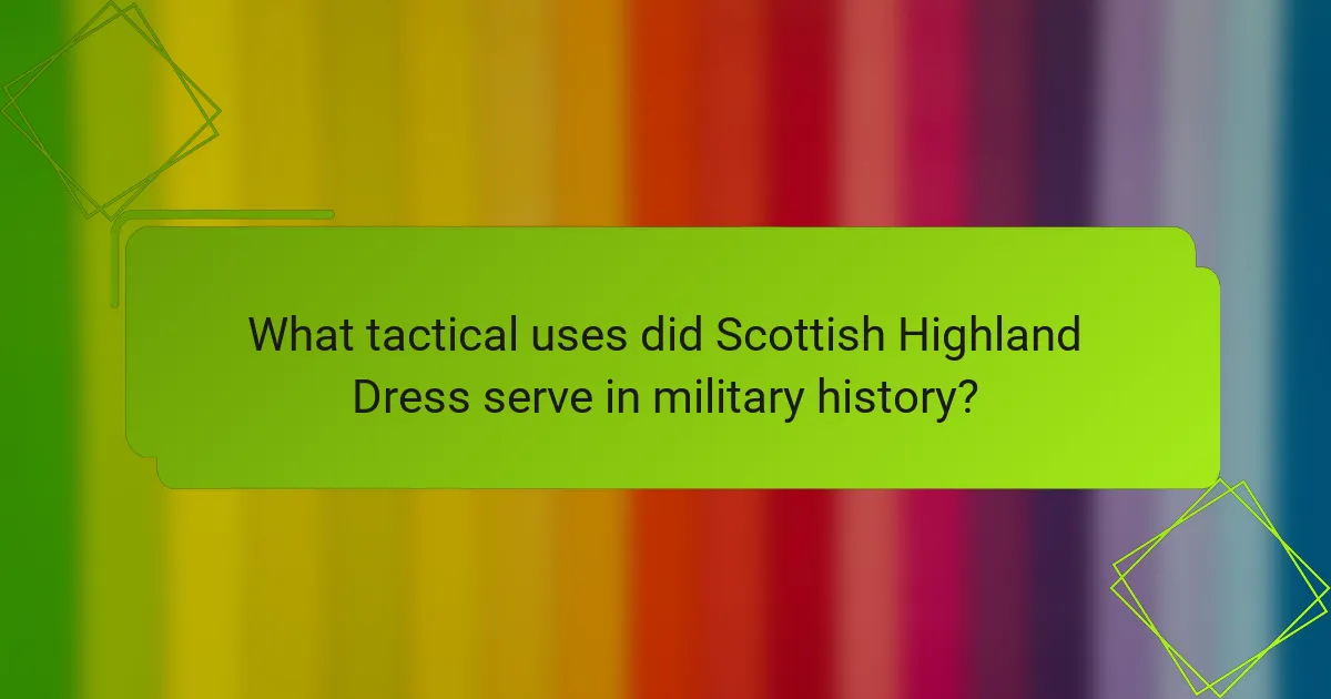 What tactical uses did Scottish Highland Dress serve in military history?
