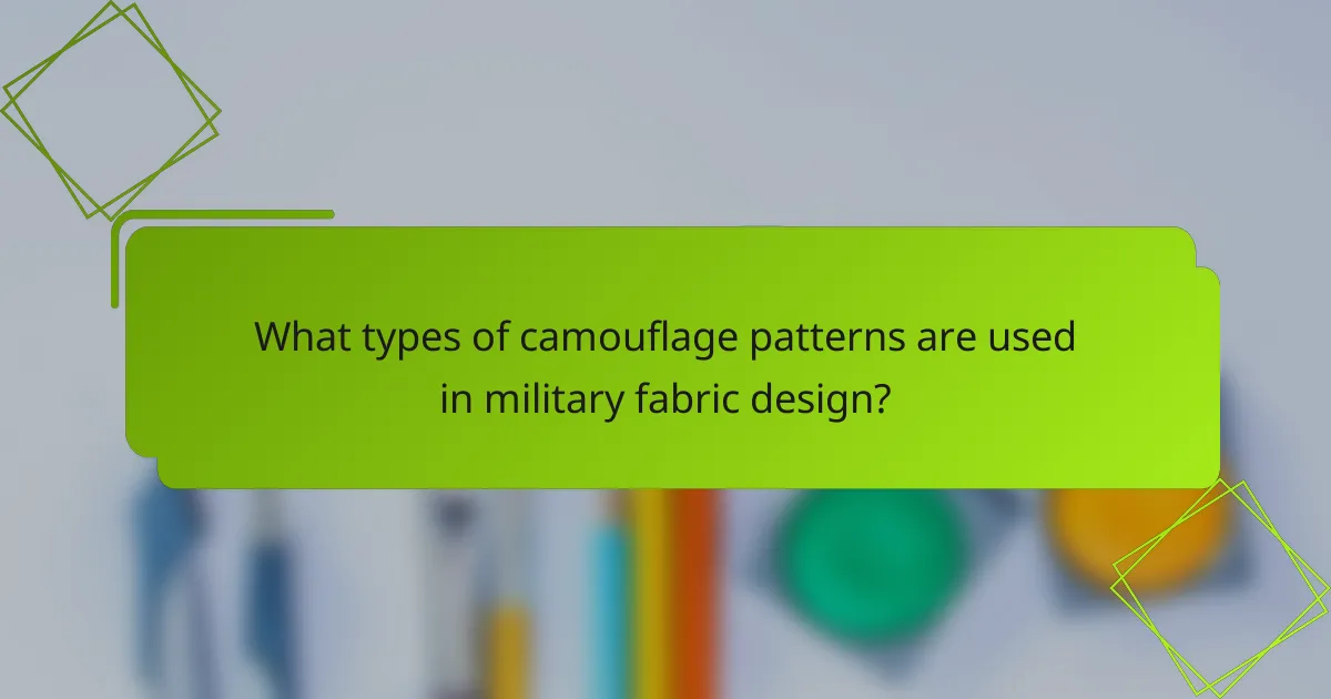 What types of camouflage patterns are used in military fabric design?