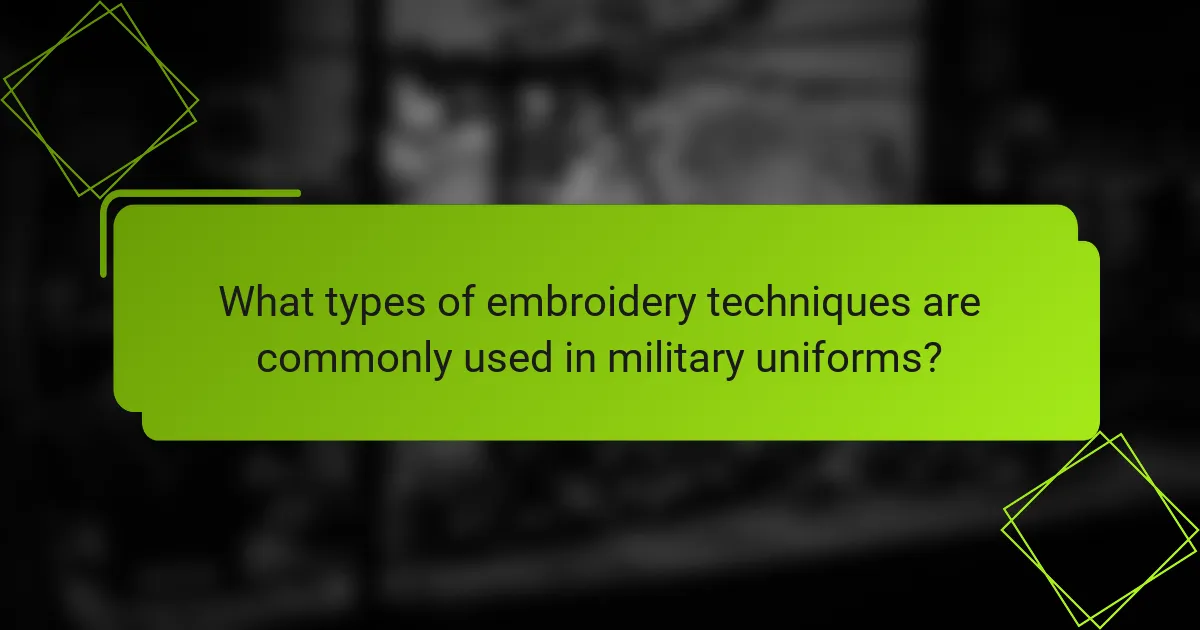 What types of embroidery techniques are commonly used in military uniforms?