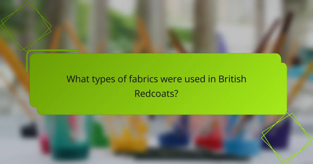 What types of fabrics were used in British Redcoats?