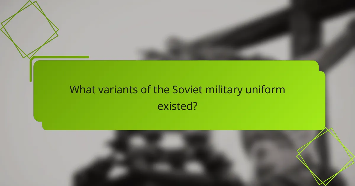 What variants of the Soviet military uniform existed?