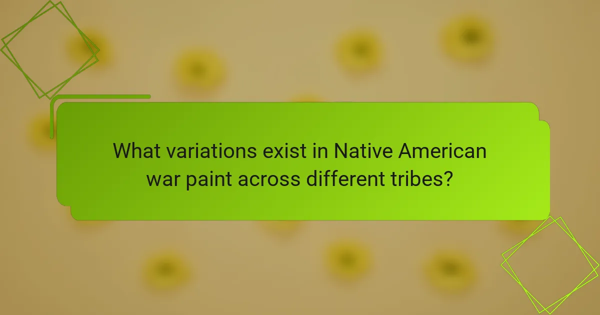 What variations exist in Native American war paint across different tribes?