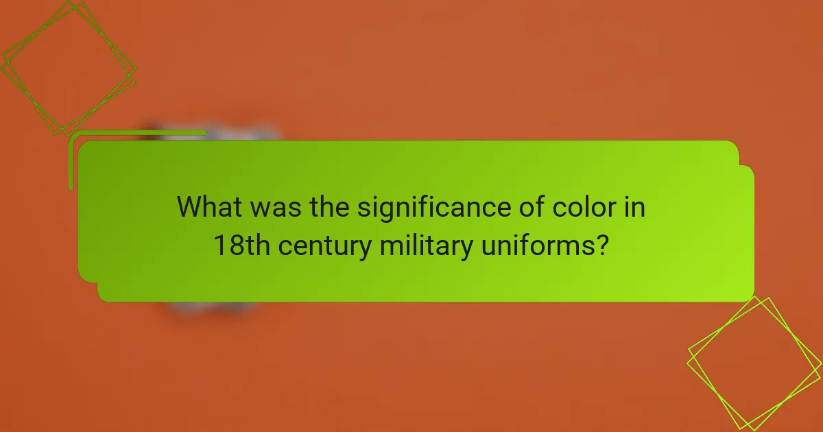 What was the significance of color in 18th century military uniforms?
