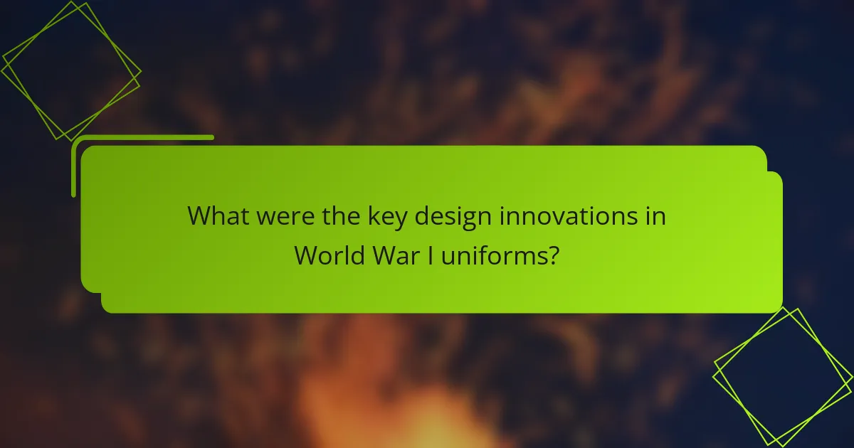 What were the key design innovations in World War I uniforms?
