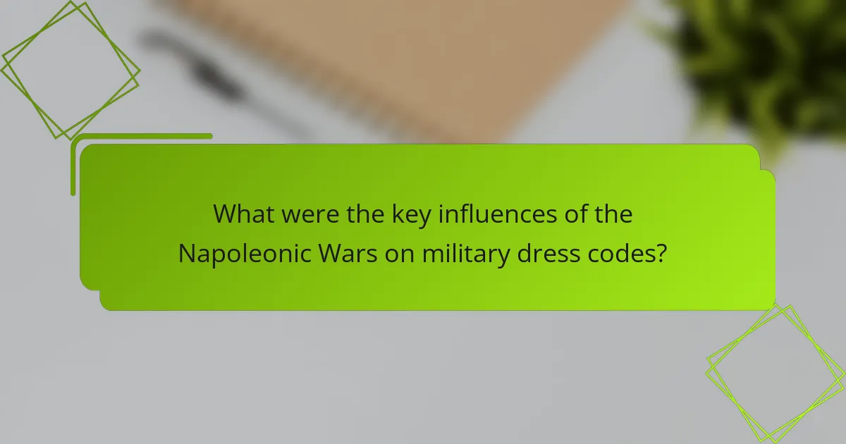 What were the key influences of the Napoleonic Wars on military dress codes?